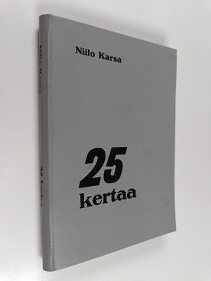 Niilo Karsa : Kaksikymmentäviisi kertaa