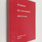 Matti Kankaansyrjä : Oikean Kristuksen morsian - pikkukuva 1