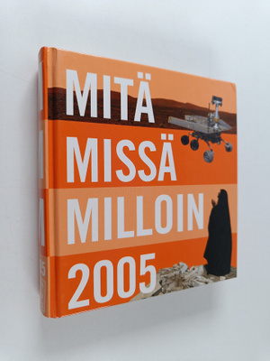 Mitä Missä Milloin 2005 : kansalaisen vuosikirja