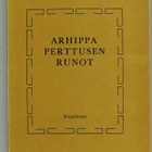 (Nimikirj. Unto Pusa!)  Arhippa Perttusen runot - pikkukuva 1