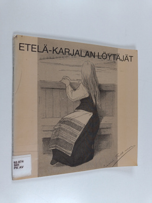 Hannes Sihvo : Etelä-Karjalan löytäjät : näyttely Lappeen...