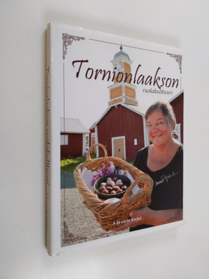 Tornedalsmat på Margits vis - Tornionlaakson ruokakulttuu...