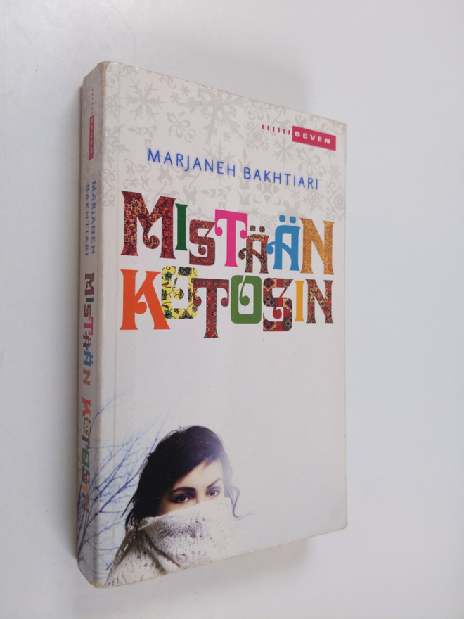 Marjaneh Bakhtiari : Mistään kotosin