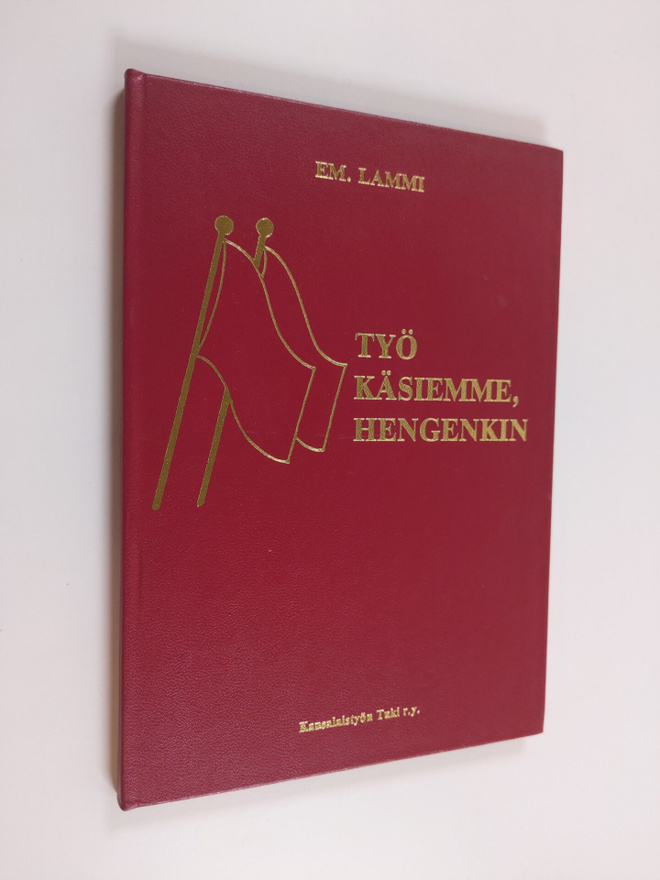 Em. Lammi : Työ käsiemme,hengenkin