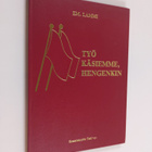Em. Lammi : Työ käsiemme,hengenkin - pikkukuva 1