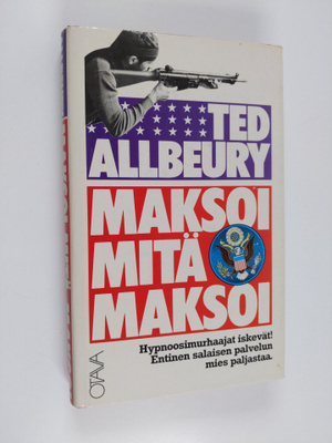 Ted Allbeury : Maksoi mitä maksoi