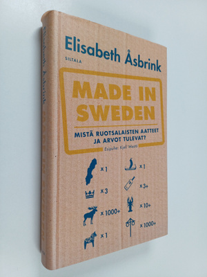 Elisabeth Åsbrink : Made in Sweden : Mistä ruotsalaisten ...