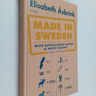 Elisabeth Åsbrink : Made in Sweden : Mistä ruotsalaisten ... - pikkukuva 1