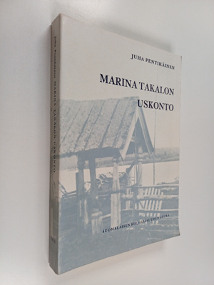 Juha Pentikäinen : Marina Takalon uskonto : Uskontoantrop...