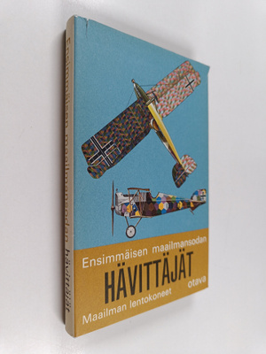 Kenneth Munson : Ensimmäisen maailmansodan hävittäjät sek...