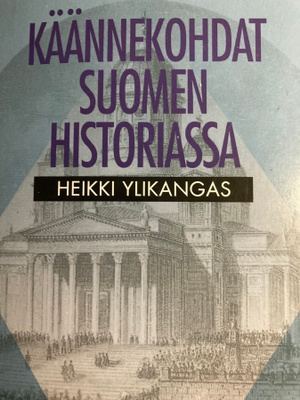 HEIKKI YLIKANGAS: KÄÄNNEKOHDAT SUOMEN HISTORIASSA