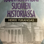 HEIKKI YLIKANGAS: KÄÄNNEKOHDAT SUOMEN HISTORIASSA - pikkukuva 1