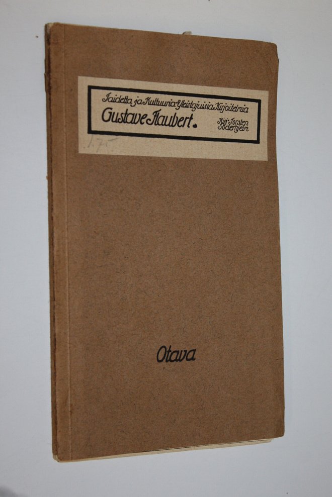 Torsten Söderhjelm : Gustave Flaubert (osittain lukematon)