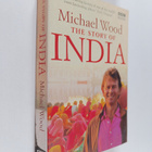Michael Wood : The Story of India - pikkukuva 1