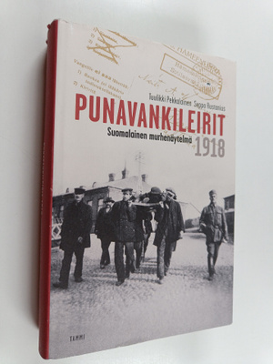 Tuulikki Pekkalainen ym. : Punavankileirit 1918 : suomala...