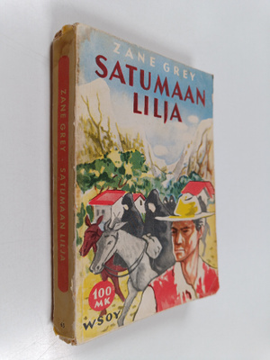 Zane Grey : Satumaan lilja