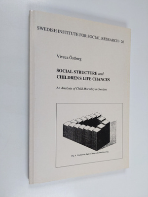 Viveca Östberg : Social Structure and Children's Life Cha...