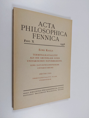 Eino Kaila : Acta philosophica Fennica X : Terminalkausal...