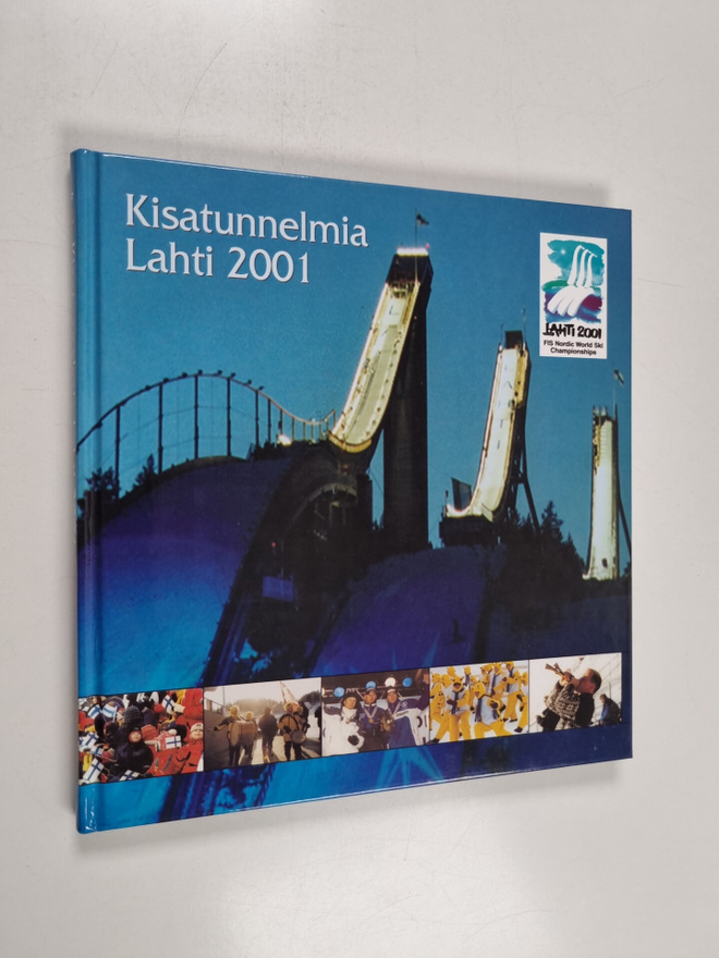 Kisatunnelmia : Lahti 2001 = Lahti 2001 : FIS Nordic Worl...