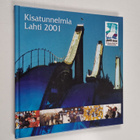 Kisatunnelmia : Lahti 2001 = Lahti 2001 : FIS Nordic Worl... - pikkukuva 1