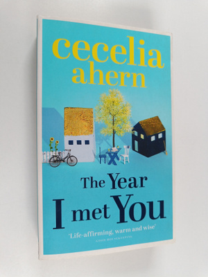 Cecelia Ahern : The Year I met You