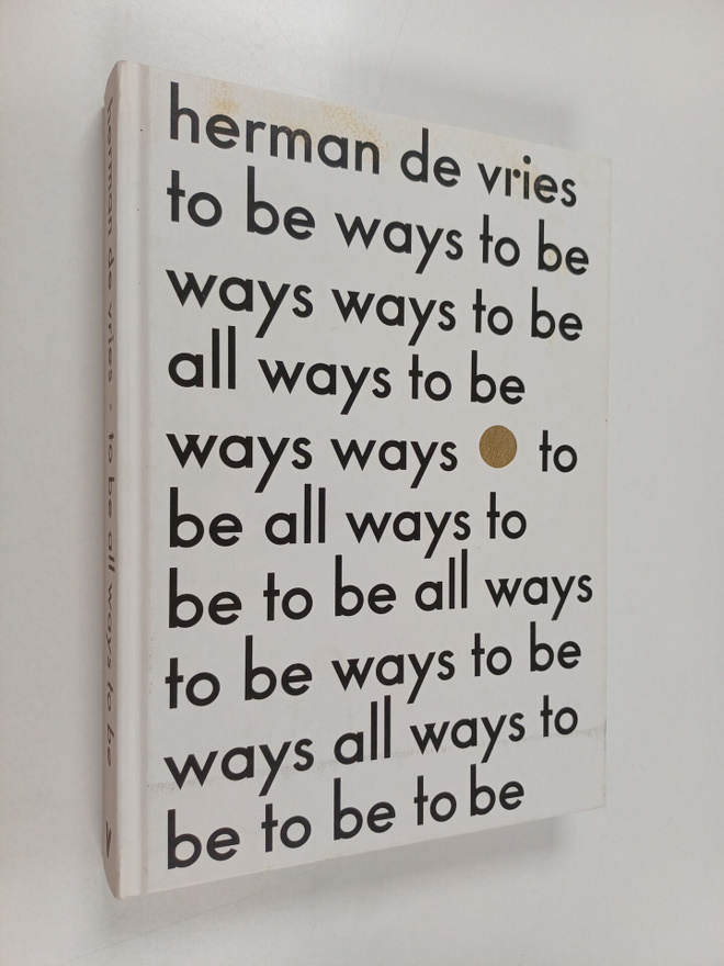 Jean-Hubert Martin ym. : Herman de Vries - To be All Ways...