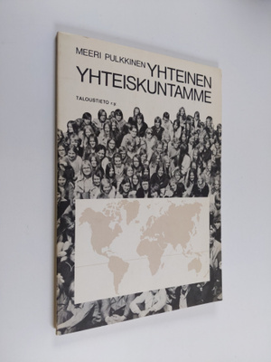 Meeri Pulkkinen : Yhteinen yhteiskuntamme : 1. luokan yht...