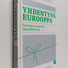 Erkki Pihkala : Yhdentyvä Eurooppa : Euroopan Unionin tal... - pikkukuva 1