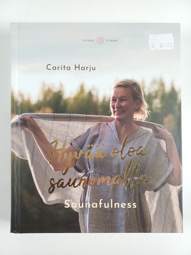 Carita Harju : Hyvää oloa saunomalla