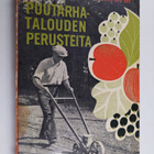 Toivo Rautavaara : Puutarhatalouden perusteita maataloude... - pikkukuva 1