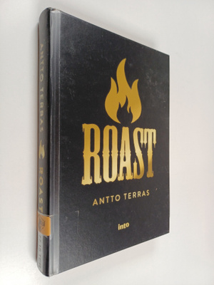 Antto Terras : Roast : Suomen starat kaikilla mausteilla