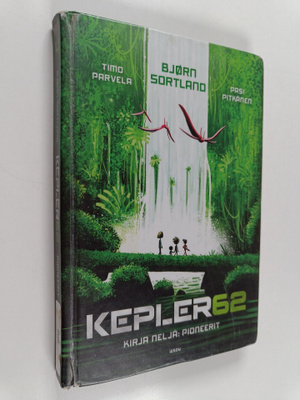 Timo Parvela : Kepler62 : Kirja neljä : Pioneerit