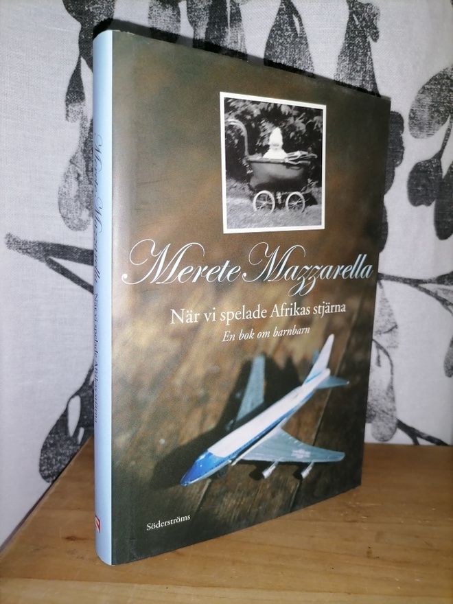 Merete Mazzarella - När vi spelade Afrikas stjärna 1.p.2008