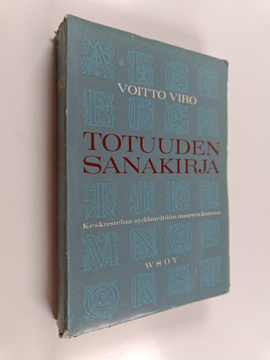 Voitto Viro : Totuuden sanakirja : keskustelu sydämeltään...