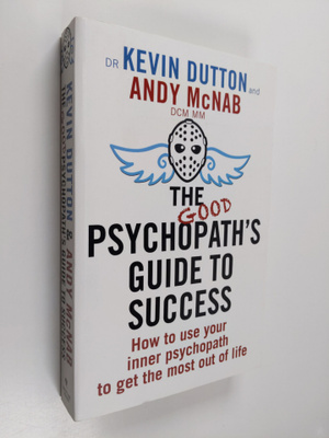Andy McNab ym. : The Good Psychopath's Guide to Success