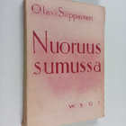 Olavi Siippainen : Nuoruus sumussa : neljä novellia (sign... - pikkukuva 1