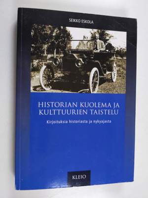 Seikko Eskola : Historian kuolema ja kulttuurien taistelu...