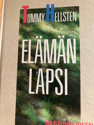 TOMMY HELLSTEN:  ELÄMÄN LAPSI