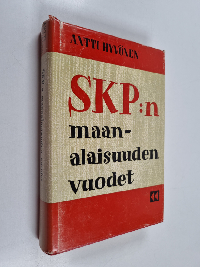 Antti Hyvönen : SKP:n maanalaisuuden vuodet