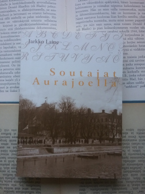Jarkko Laine - Soutajat Aurajoella (nid.)