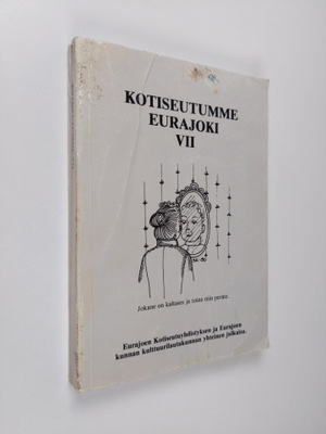 Kotiseutumme Eurajoki VII : Eurajoen kotiseutuyhdistyksen...