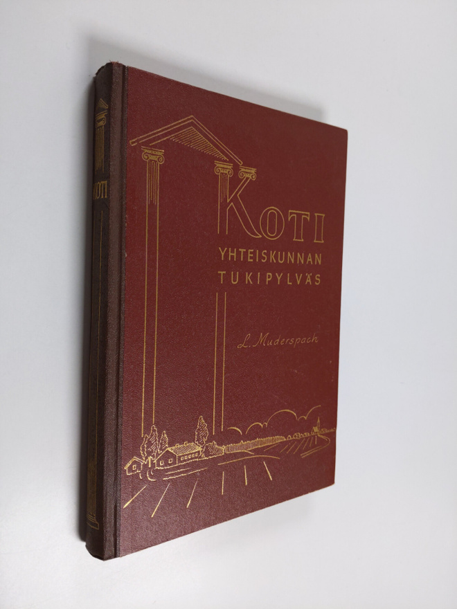 L. Muderspach : Koti, yhteiskunnan tukipylväs