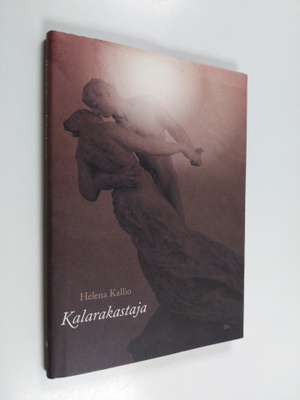 Helena Kallio : Kalarakastaja