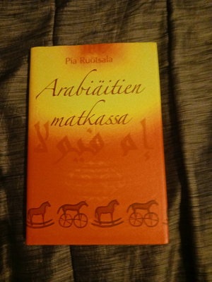 PIA RUOTSALA Arabiäitien matkassa