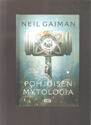 Gaiman, Neil: Pohjoisen mytologia, sid., Like [2019], K4 +