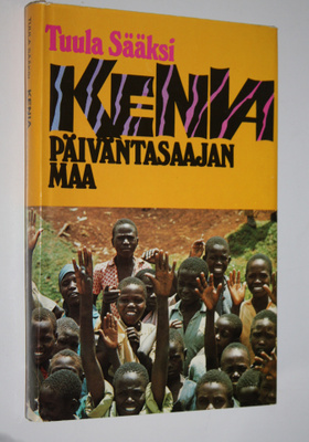 Tuula Sääksi : Kenia : päiväntasaajan maa