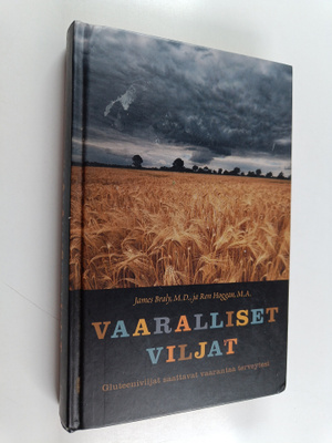 James Braly : Vaaralliset viljat : gluteeniviljat saattav...