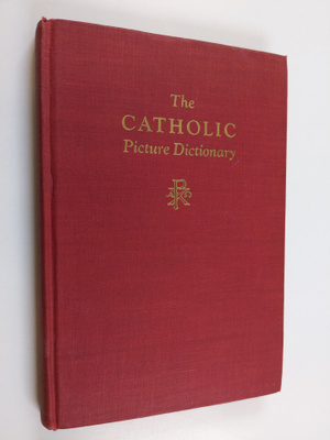 Harold A. Pfeiffer : The Catholic Picture Dictionary