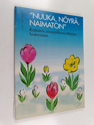 Kirsi Mäntykivi : 'Nuuka, nöyrä, naimaton' : katsaus sosi...