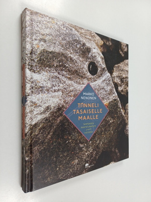 Marko Nenonen : Tunneli tasaiselle maalle : Tampereen Ran...